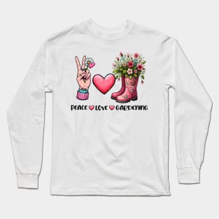 Peace, Love and Gardening Long Sleeve T-Shirt